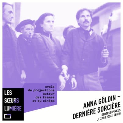 Anna Göldin - projection du cycle des Soeurs Lumière @ Cinémas du Grütli
