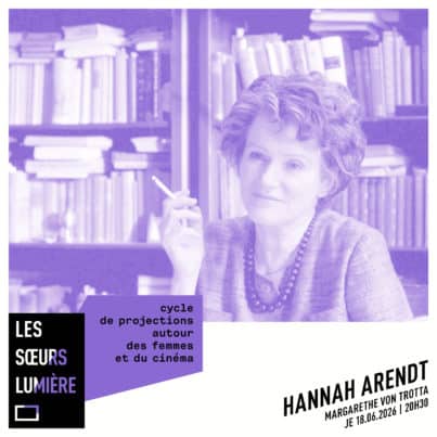 Hannah Arendt - projection du cycle des Soeurs Lumière @ Cinémas du Grütli